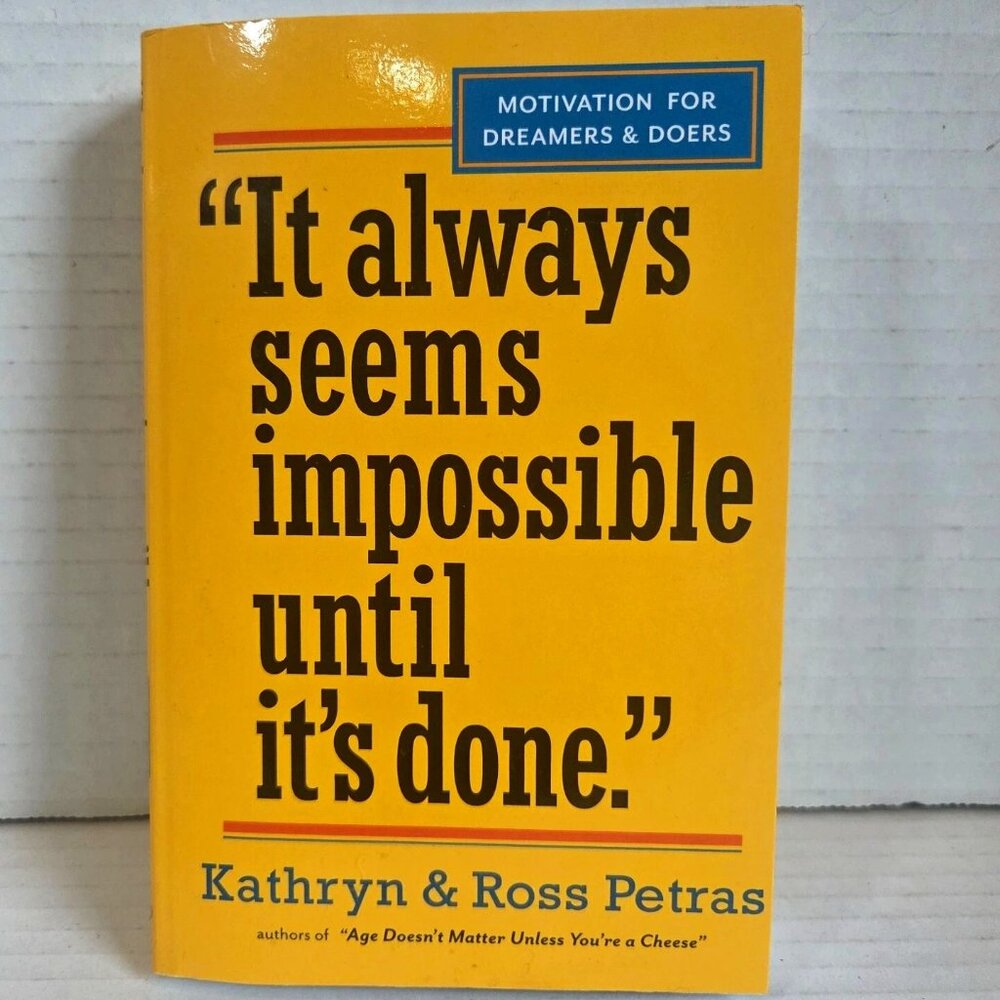"It always seems impossible until it's done" Book by Petras/Motivation/NWT
